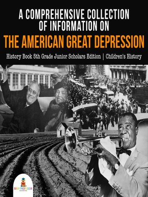 cover image of A Comprehensive Collection of Information on the American Great Depression--History Book 5th Grade Junior Scholars Edition--Children's History
